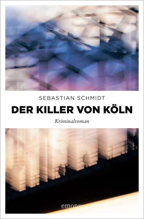 Sebastian Schmidt: Der Killer von Köln, Buch
