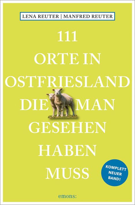 Manfred Reuter: 111 Orte in Ostfriesland, die man gesehen haben muss, Buch