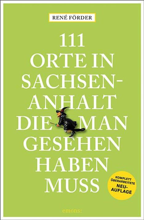 René Förder: 111 Orte in Sachsen-Anhalt, die man gesehen haben muss, Buch