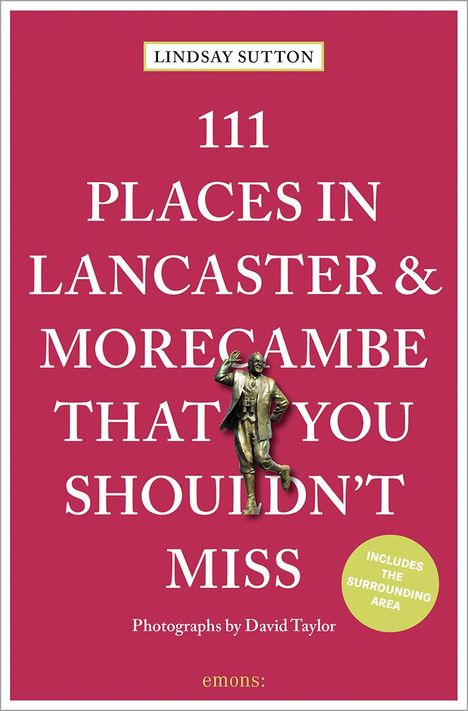 Lindsay Sutton: 111 Places in Lancaster and MorecambeThat You Shouldn't Miss, Buch