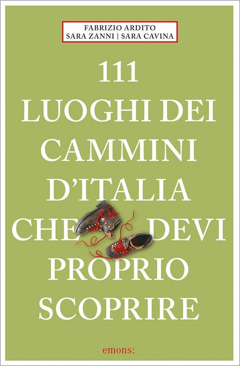 Fabrizio Ardito: 111 luoghi dei cammini d'Italia che deví proprio scoprire, Buch