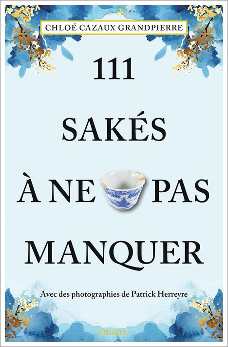 Chloé Cazaux Grandpierre: 111 Sakés à ne pas manquer, Buch
