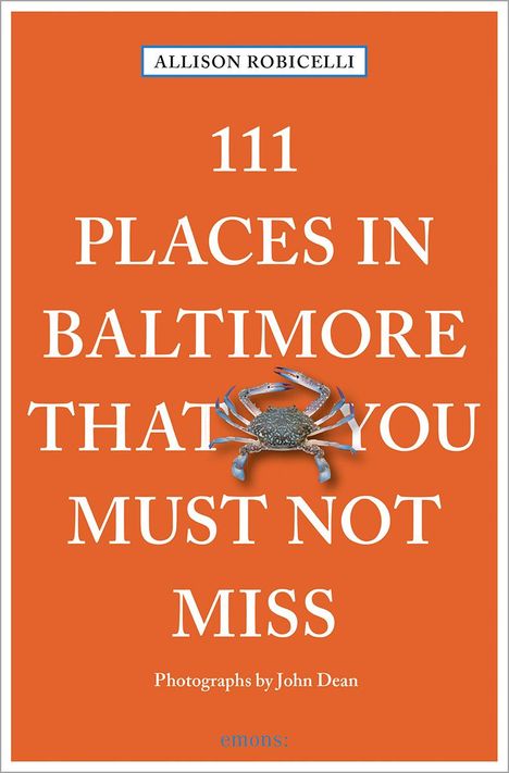 Allison Robicelli: 111 Places in Baltimore That You Must Not Miss, Buch