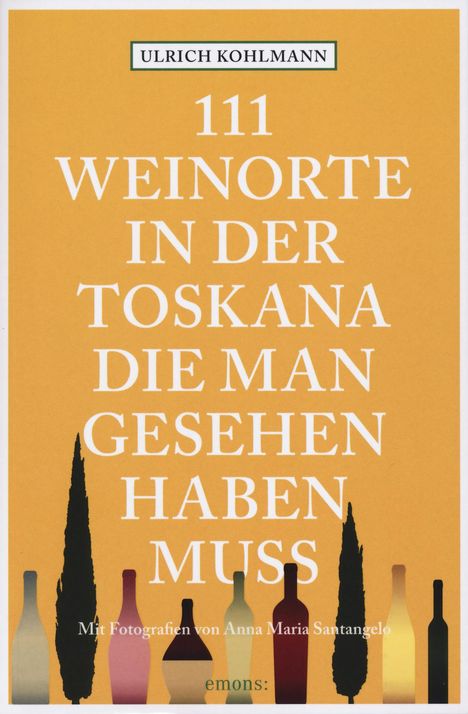 Ulrich Kohlmann: 111 Weinorte in der Toskana, die man gesehen haben muss, Buch