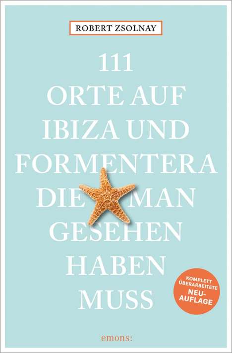 Robert Zsolnay: 111 Orte auf Ibiza und Formentera, die man gesehen haben muss, Buch