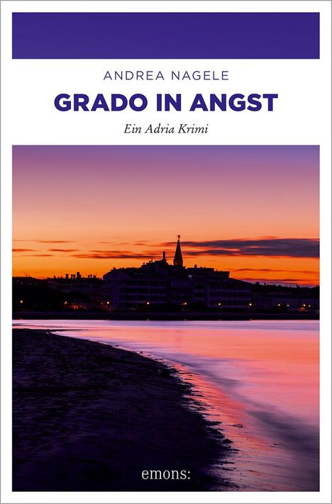 Andrea Nagele: Grado in Angst, Buch