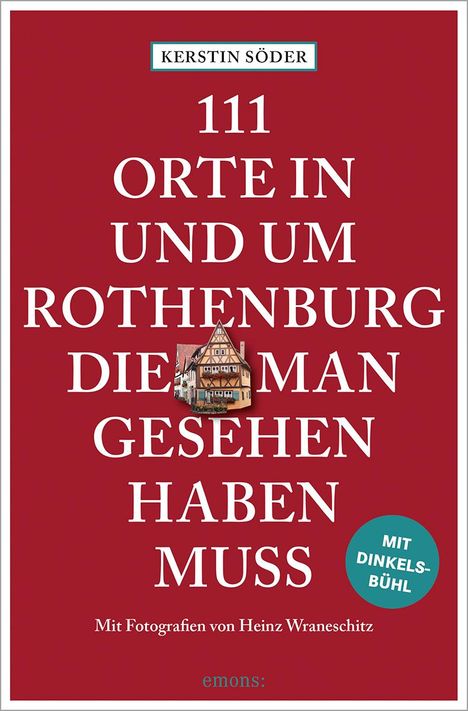 Kerstin Söder: 111 Orte in und um Rothenburg, die man gesehen haben muss, Buch