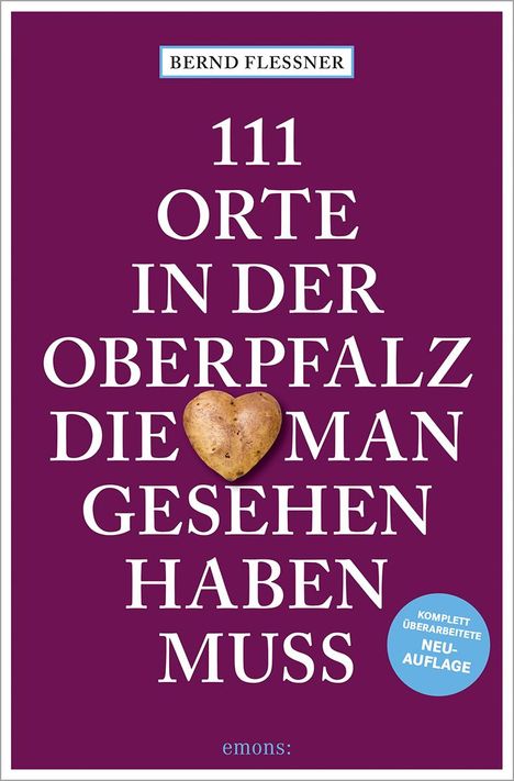 Bernd Flessner: 111 Orte in der Oberpfalz, die man gesehen haben muss, Buch