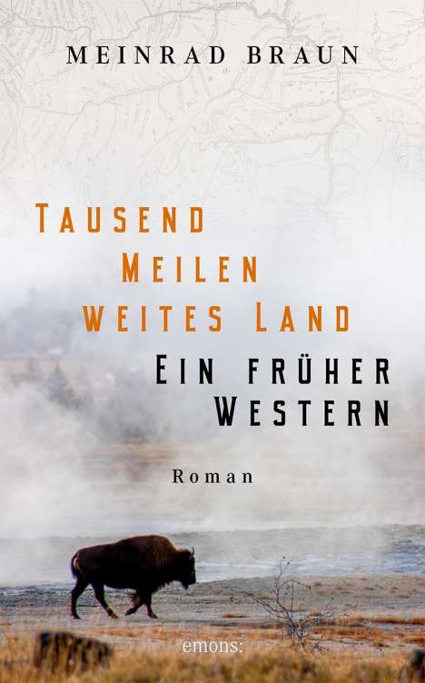Meinrad Braun: Tausend Meilen weites Land. Ein früher Western, Buch