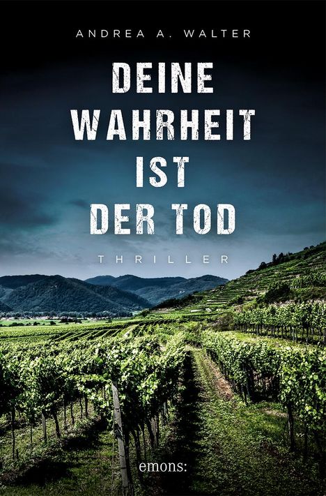 Andrea A. Walter: Deine Wahrheit ist der Tod, Buch