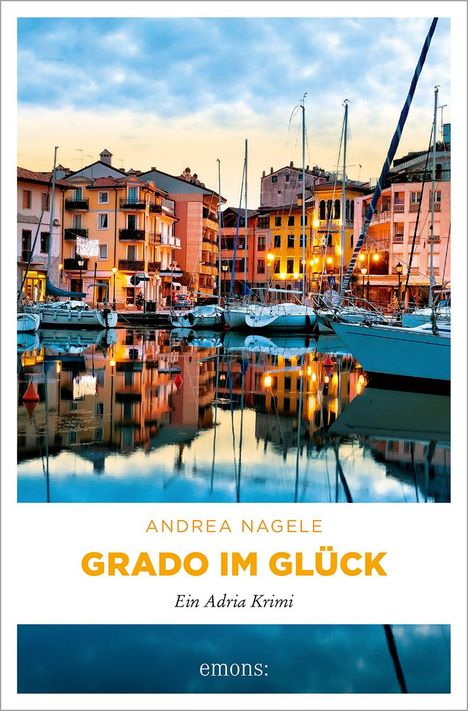 Andrea Nagele: Grado im Glück, Buch