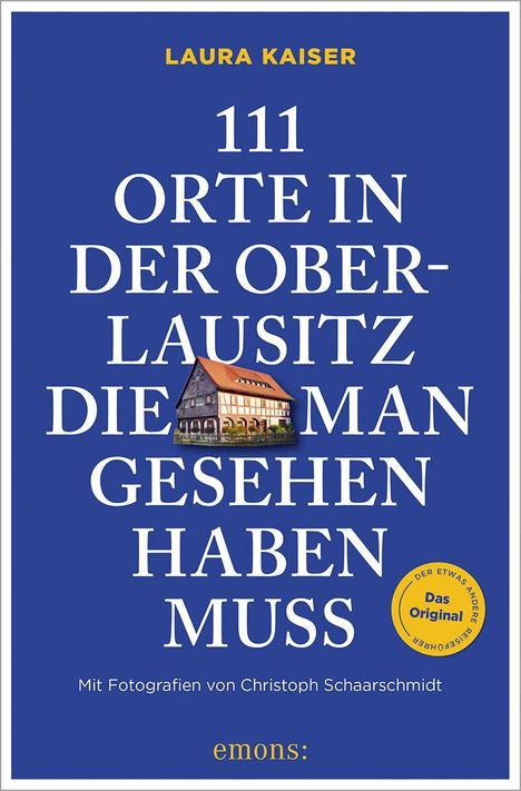 Laura Kaiser: 111 Orte in der Oberlausitz, die man gesehen haben muss, Buch