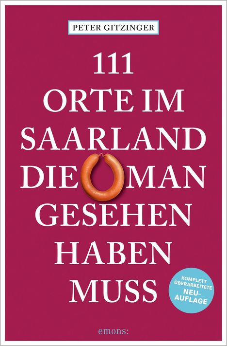 Peter Gitzinger: 111 Orte im Saarland, die man gesehen haben muss, Buch