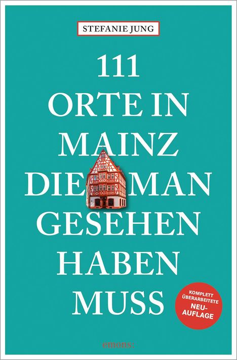 Stefanie Jung: 111 Orte in Mainz, die man gesehen haben muss, Buch