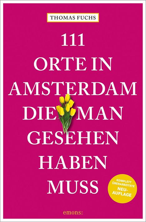 Thomas Fuchs: 111 Orte in Amsterdam, die man gesehen haben muss, Buch
