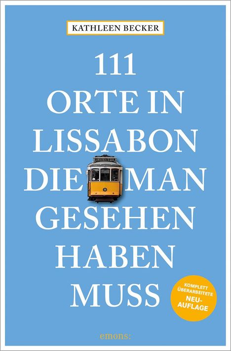 Kathleen Becker: 111 Orte in Lissabon, die man gesehen haben muss, Buch