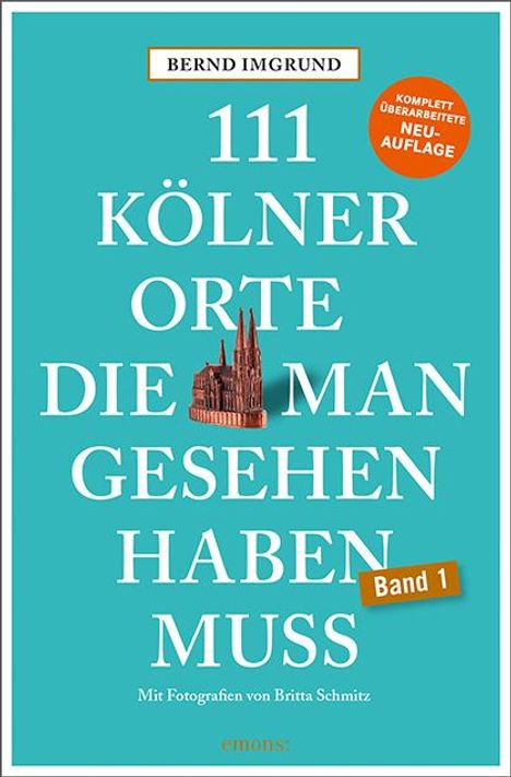 Bernd Imgrund: 111 Kölner Orte, die man gesehen haben muss, Buch