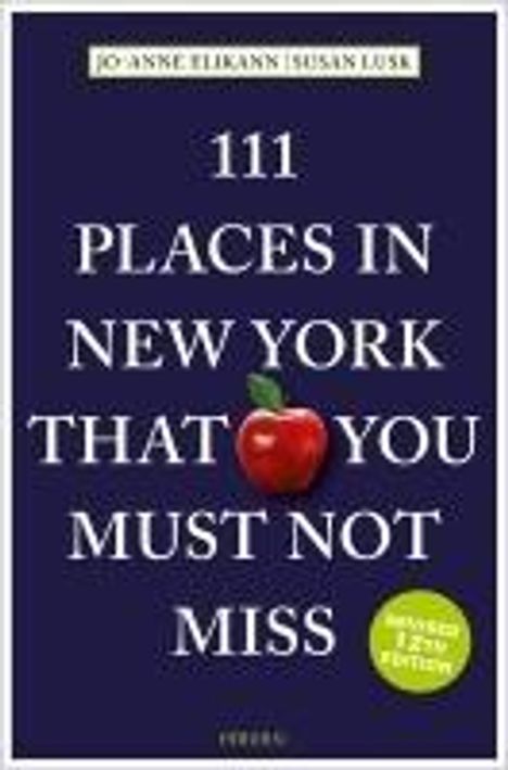 Jo-Anne Elikann: 111 Places in New York That You Must Not Miss, Buch