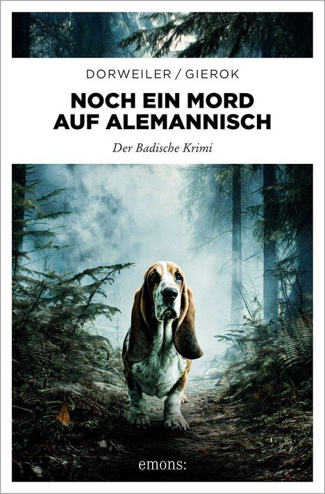 "NOCH EIN MORD AUF ALEMANNISCH" und "Der Badische Krimi". Ein Basset Hound im Nebelwald, wirkt mysteriös.