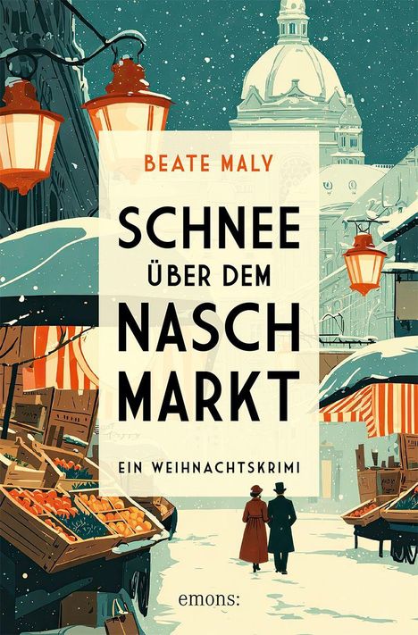 "BEATE MALY SCHNEE ÜBER DEM NASCHMARKT EIN WEIHNACHTSKRIMI emons:" Illustration eines verschneiten Marktplatzes.