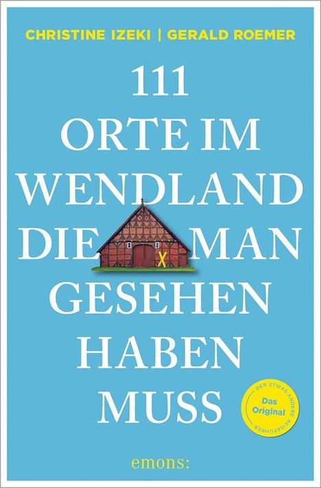 Christine Izeki: 111 Orte im Wendland, die man gesehen haben muss, Buch