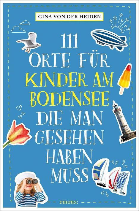 „111 Orte für Kinder am Bodensee, die man gesehen haben muss“. Kind mit Fernglas, Ballons, Möwe, Leuchtturm, Luftschiff.