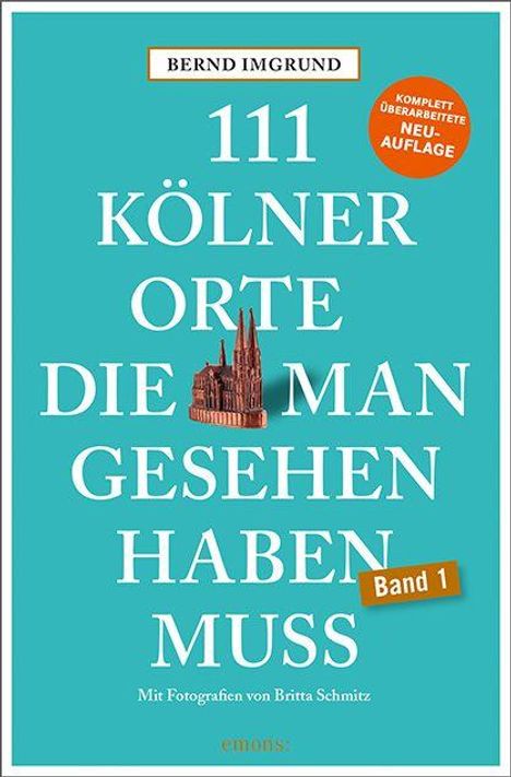 „111 Kölner Orte die man gesehen haben muss. Band 1.“ Ein Kölner Dom und orangefarbenes Banner.