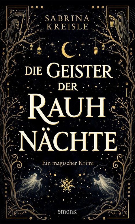 Text: "SABRINA KREISLE, DIE GEISTER DER RAUH NÄCHTE, Ein magischer Krimi, emons:" Goldene Illustrationen mit Geistern, Monden, Ästen.