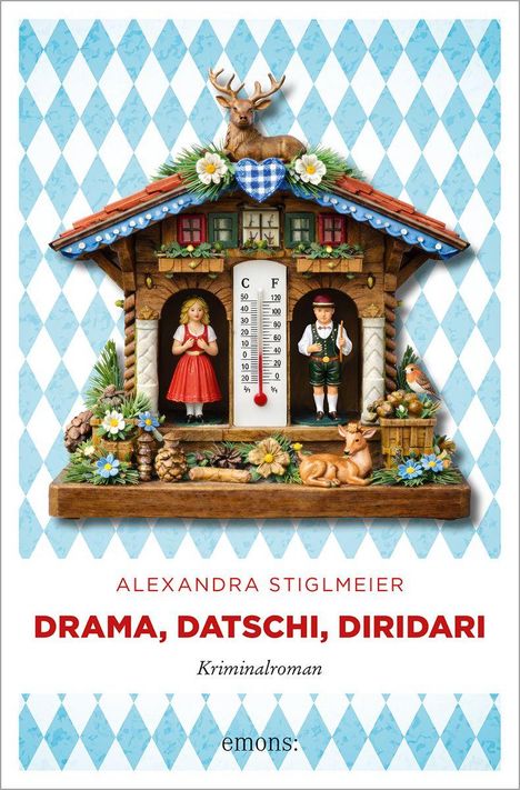 Titel: "Drama, Datschi, Diridari" von Alexandra Stiglmeier. Illustration eines alpenländischen Hauses mit Figuren.