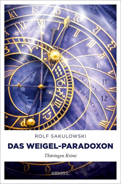 "Das Weigel-Paradoxon" von Rolf Sakulowski; Thüringen Krimi, goldene Astrolabium-Darstellung mit römischen Ziffern.