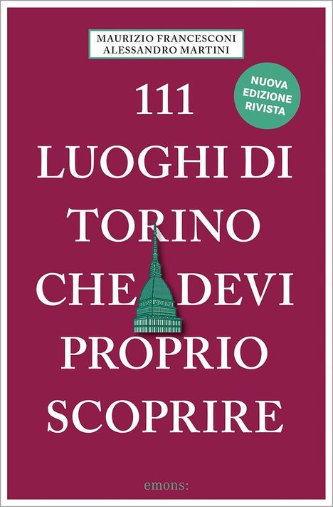 Buchtitel: "111 Luoghi di Torino che devi proprio scoprire". Illustration: Grüne Kuppel vor einem dunkelroten Hintergrund.