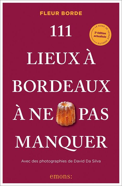 "Fleur Borde. 111 lieux à Bordeaux à ne pas manquer. Avec des photographies de David Da Silva." Cannelé-Abbildung.