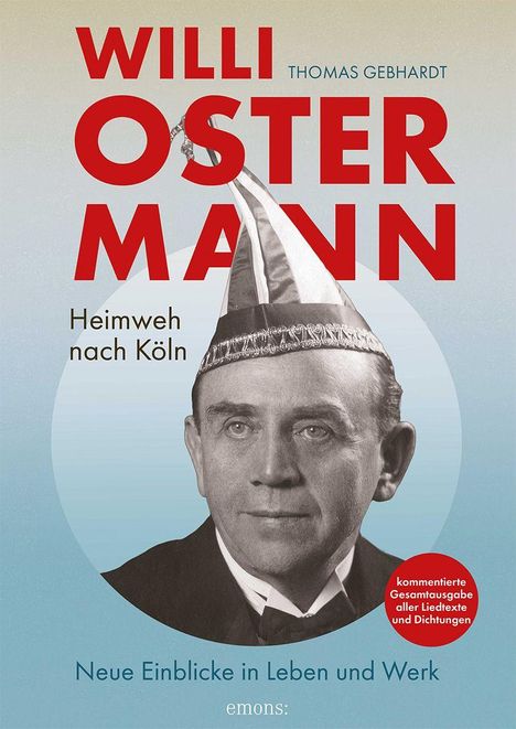 Titel: "Willi Ostermann" von Thomas Gebhardt. Schwarz-weiß Porträt von Mann mit Karnevalshut. Hintergrund blau.