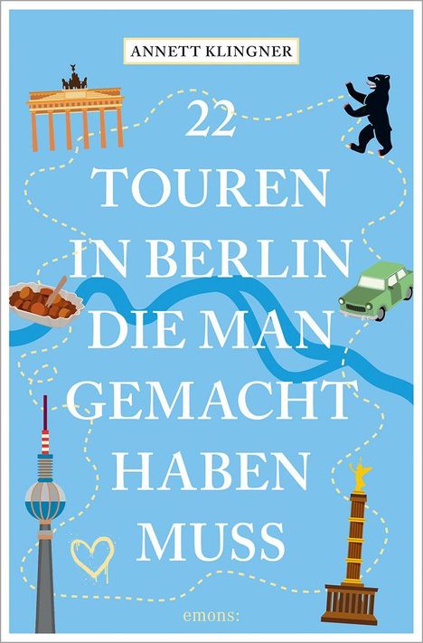 Text: "22 Touren in Berlin die man gemacht haben muss". Oben "Annett Klingner". Illustrationen: Brandenburger Tor, Bär, Auto.
