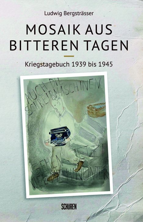 Ludwig Bergsträsser: Mosaik aus bitteren Tagen, Buch