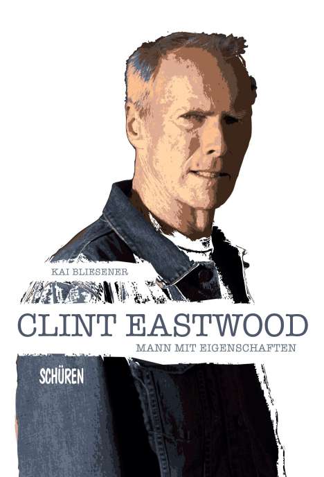 Kai Bliesener: Clint Eastwood - Mann mit Eigenschaften, Buch
