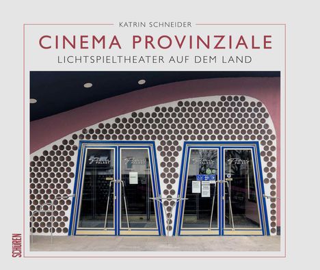 Katrin Schneider: Cinema Provinziale, Buch