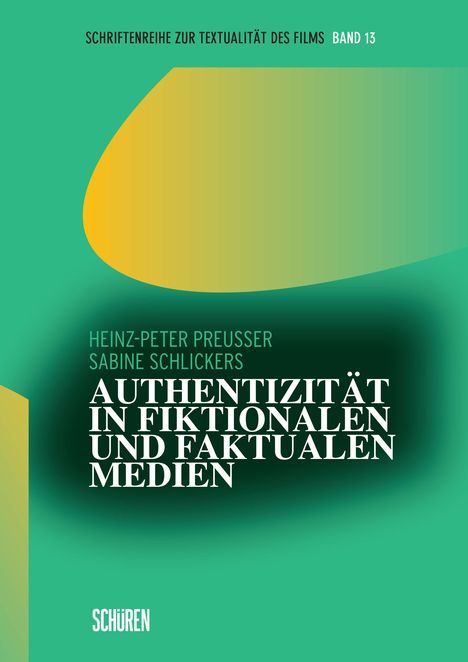 Sabine Schlickers: Authentizität in fiktionalen und faktualen Medien, Buch