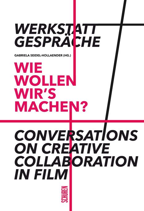Text: "Werkstattgespräche. Wie wollen wir's machen? Conversations on creative collaboration in film." Gestaltung in Schwarz und Pink, mit Linienmuster.