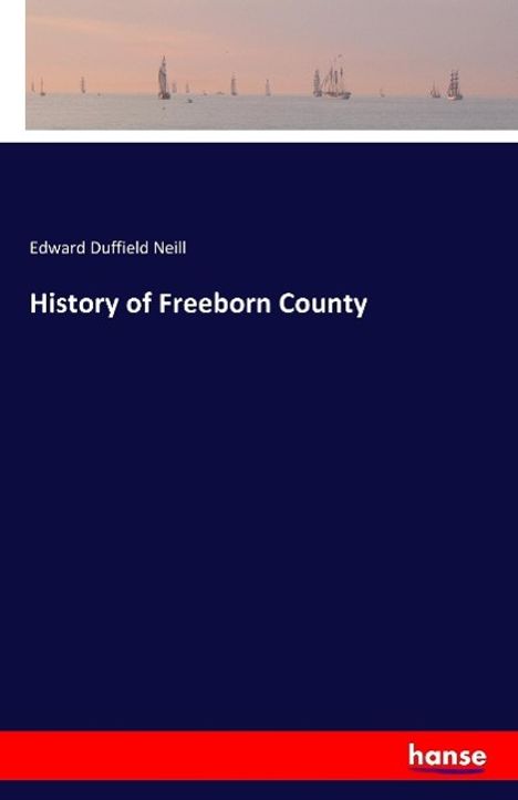 Edward Duffield Neill: History of Freeborn County, Buch