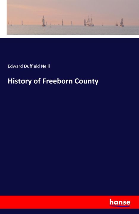 Edward Duffield Neill: History of Freeborn County, Buch