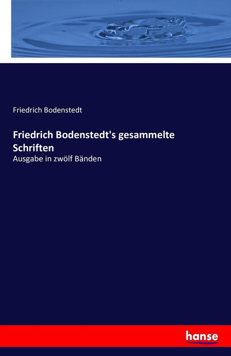 Friedrich Bodenstedt: Friedrich Bodenstedt's gesammelte Schriften, Buch