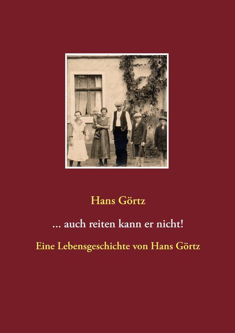 Hans Görtz: ...auch reiten kann er nicht!, Buch
