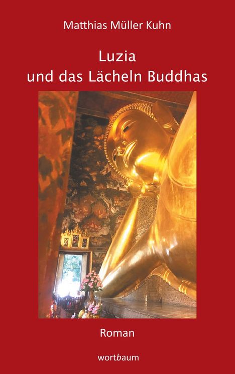 Matthias Müller Kuhn: Luzia und das Lächeln Buddhas, Buch
