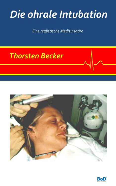 Thorsten Becker: Die ohrale Intubation, Buch