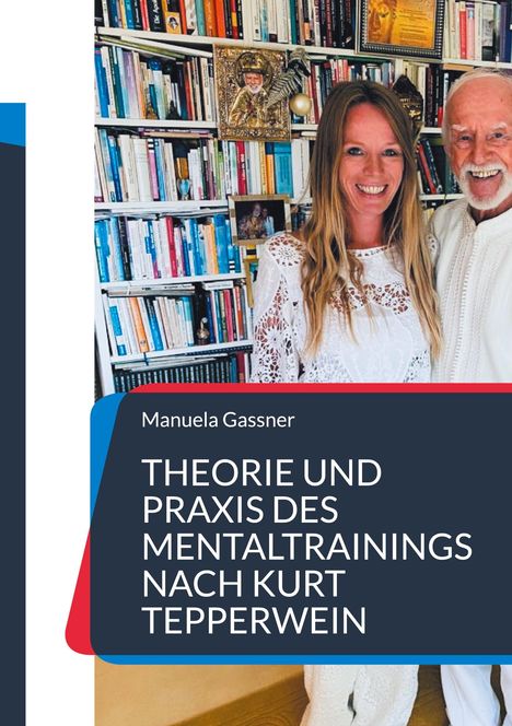 Manuela Gassner: Theorie und Praxis des Mentaltrainings nach Kurt Tepperwein, Buch