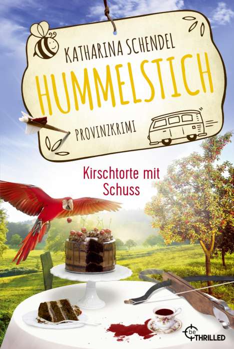 Katharina Schendel: Hummelstich - Kirschtorte mit Schuss, Buch