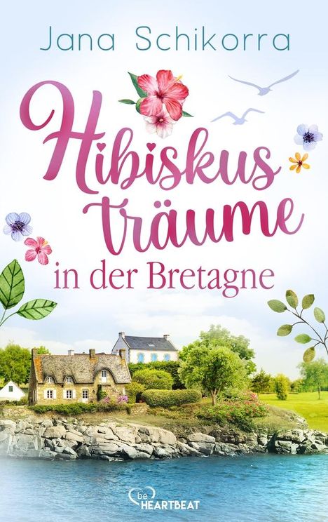 Jana Schikorra: Hibiskusträume in der Bretagne, Buch