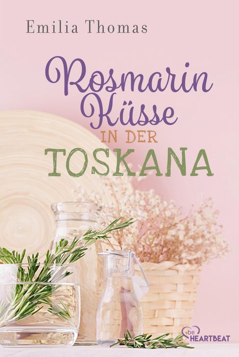 Emilia Thomas: Rosmarinküsse in der Toskana, Buch