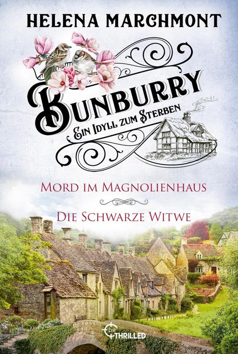 Helena Marchmont: Bunburry - Ein Idyll zum Sterben: Mord im Magnolienhaus &amp; Die Schwarze Witwe, Buch